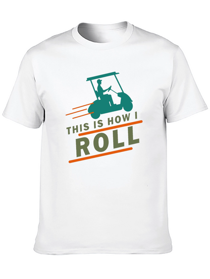 This Is How I Roll Golf Cart Graphic Tee