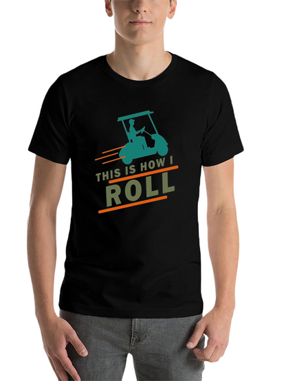 This Is How I Roll Golf Cart Graphic Tee