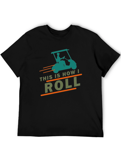 This Is How I Roll Golf Cart Graphic Tee