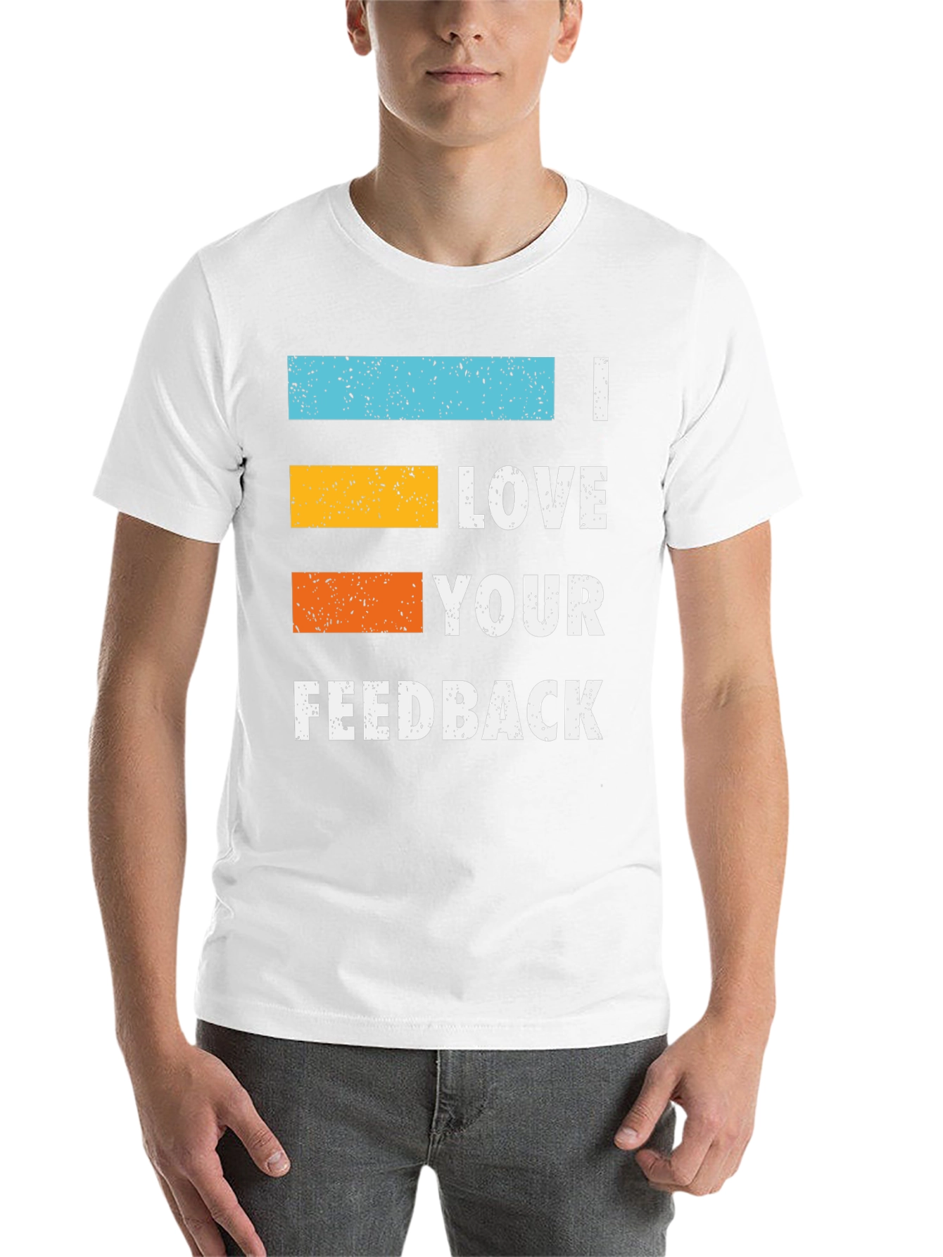 I Love Your Feedback Graphic T-Shirt