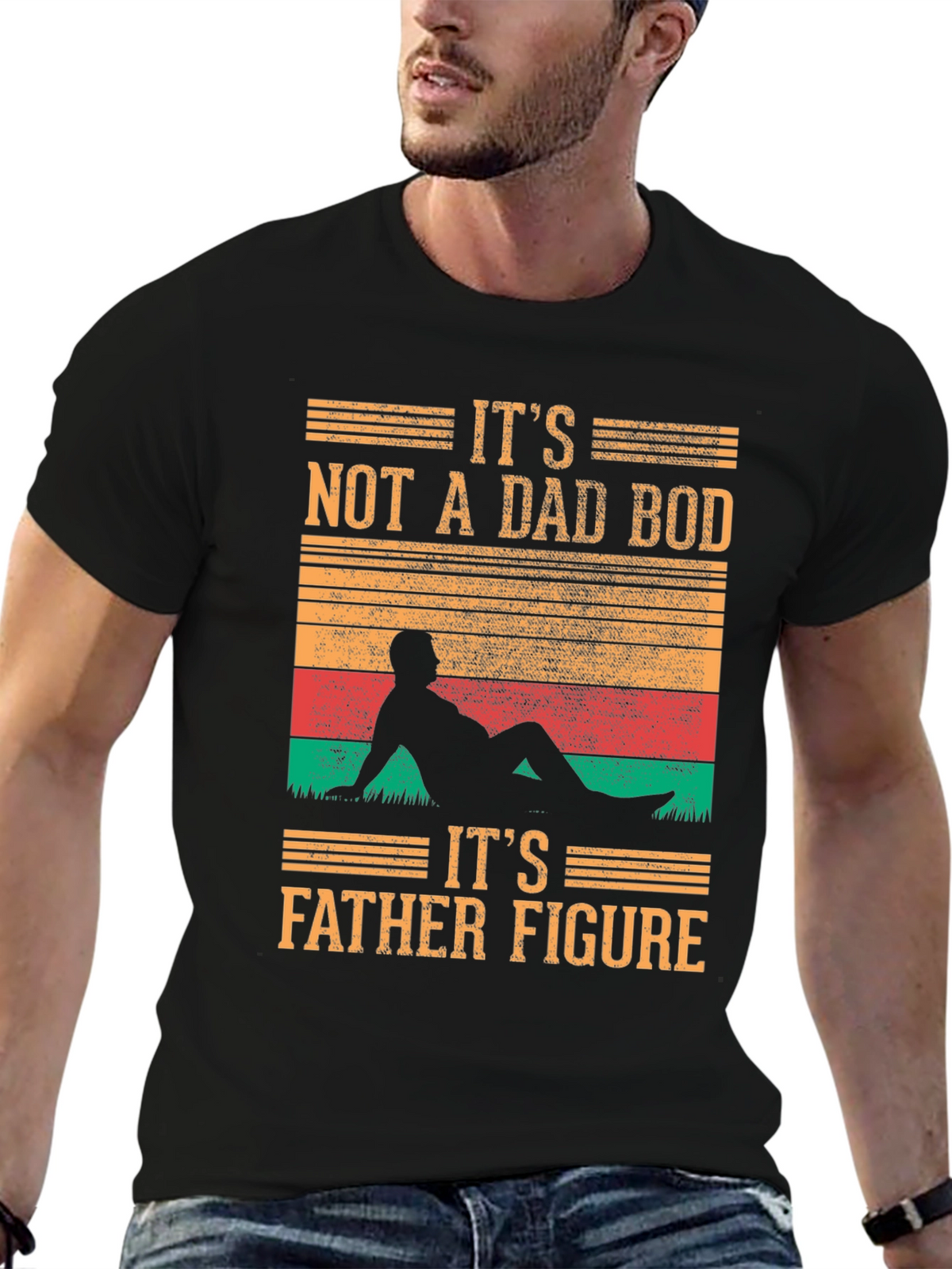 Its Not A Dad Bod T-Shirt - Father Figure
