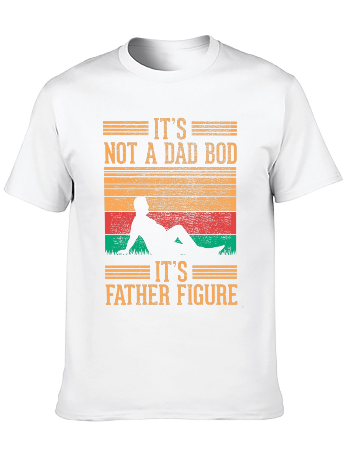 Its Not A Dad Bod T-Shirt - Father Figure