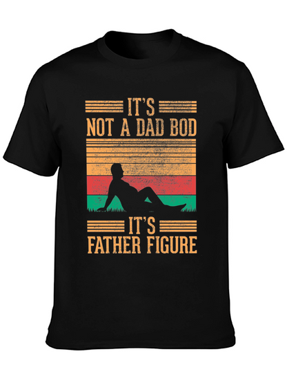 Its Not A Dad Bod T-Shirt - Father Figure
