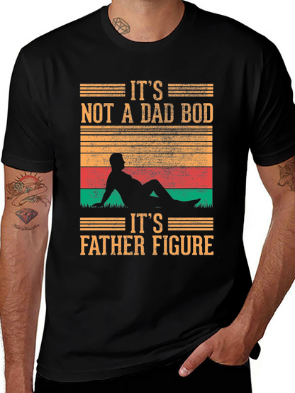 Its Not A Dad Bod T-Shirt - Father Figure
