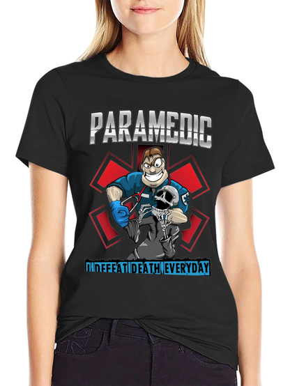 Paramedic Defeat Death Everyday T-Shirt