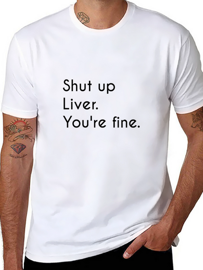Shut Up Liver T-Shirt Funny Party Drinking Tee