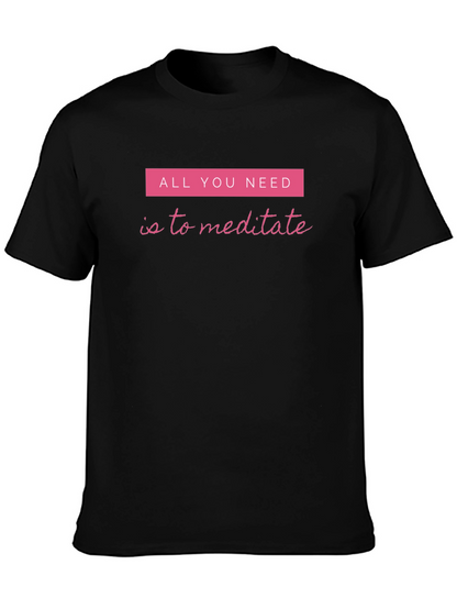Meditate T-Shirt - All You Need Meditation Tee