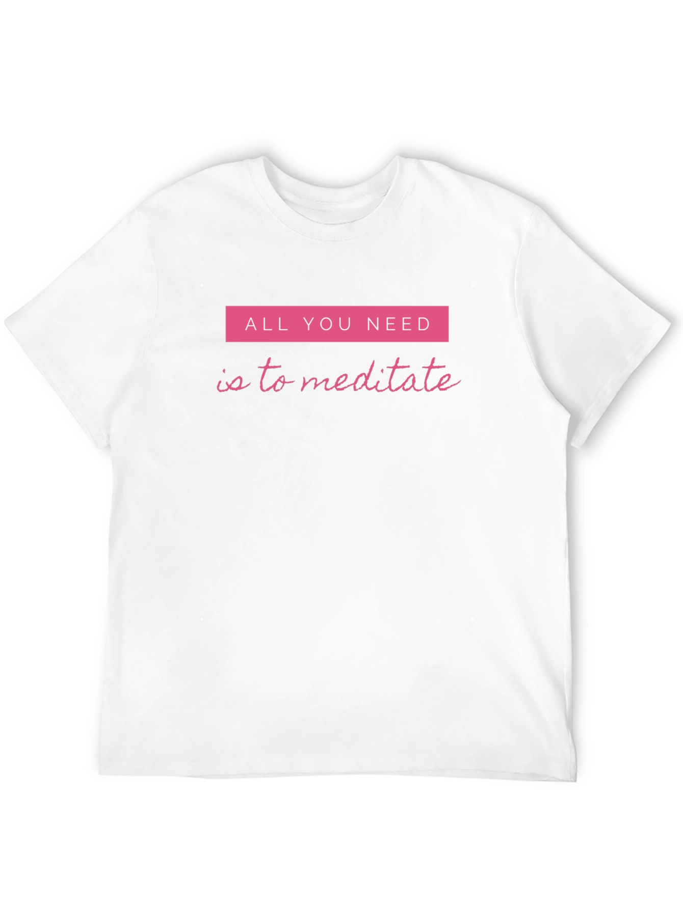 Meditate T-Shirt - All You Need Meditation Tee