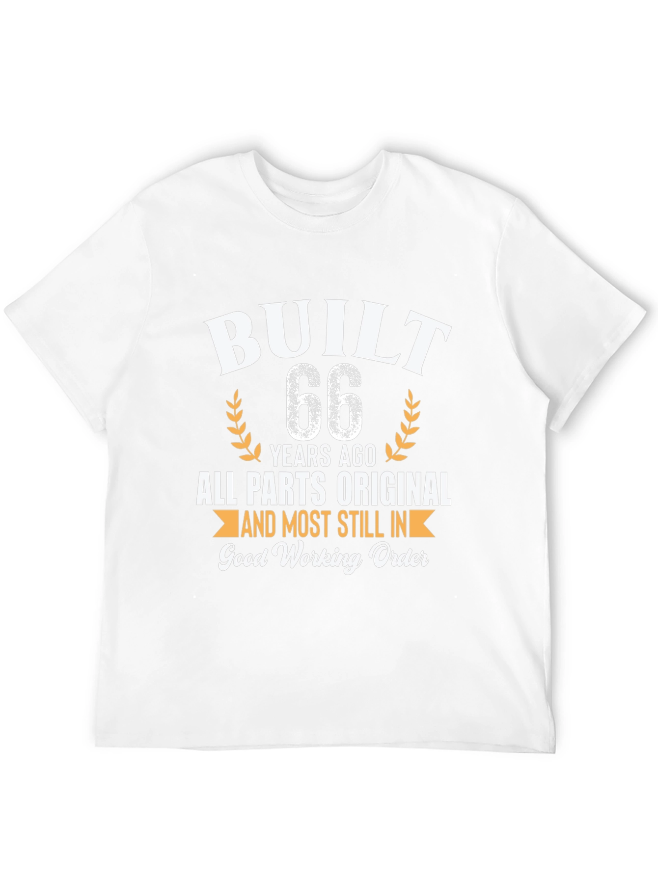 Built 66 Years Ago Funny Birthday T-Shirt