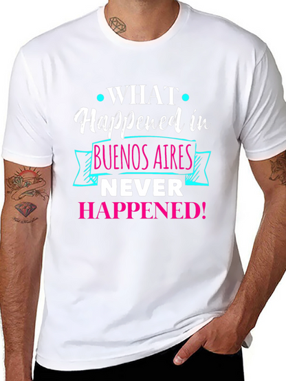 Buenos Aires Tee: What Happened Never Happened!