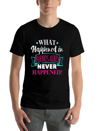 Buenos Aires Tee: What Happened Never Happened!