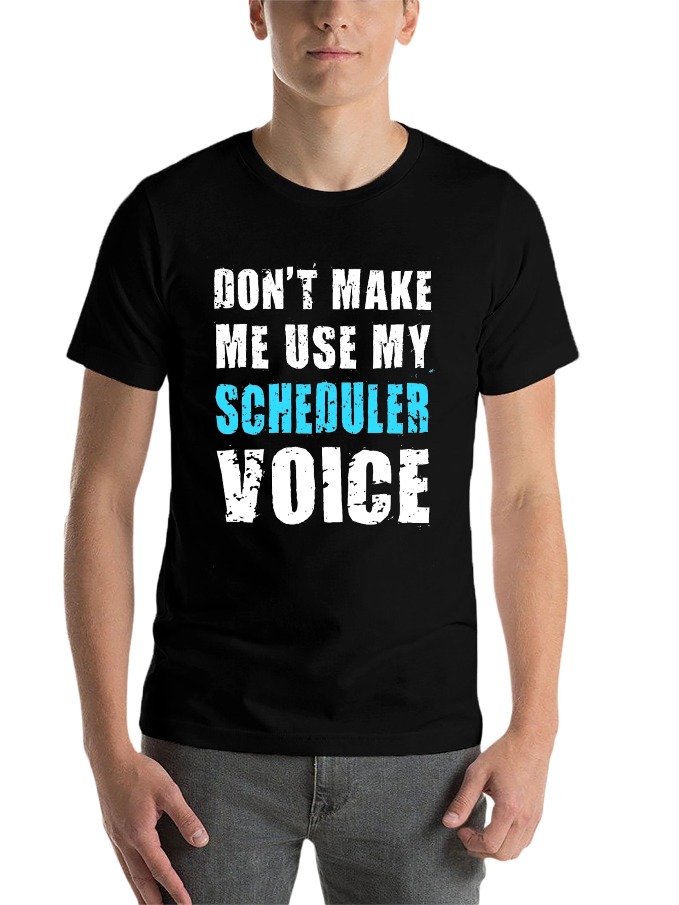 Scheduler Voice T-Shirt - Funny Job Tee