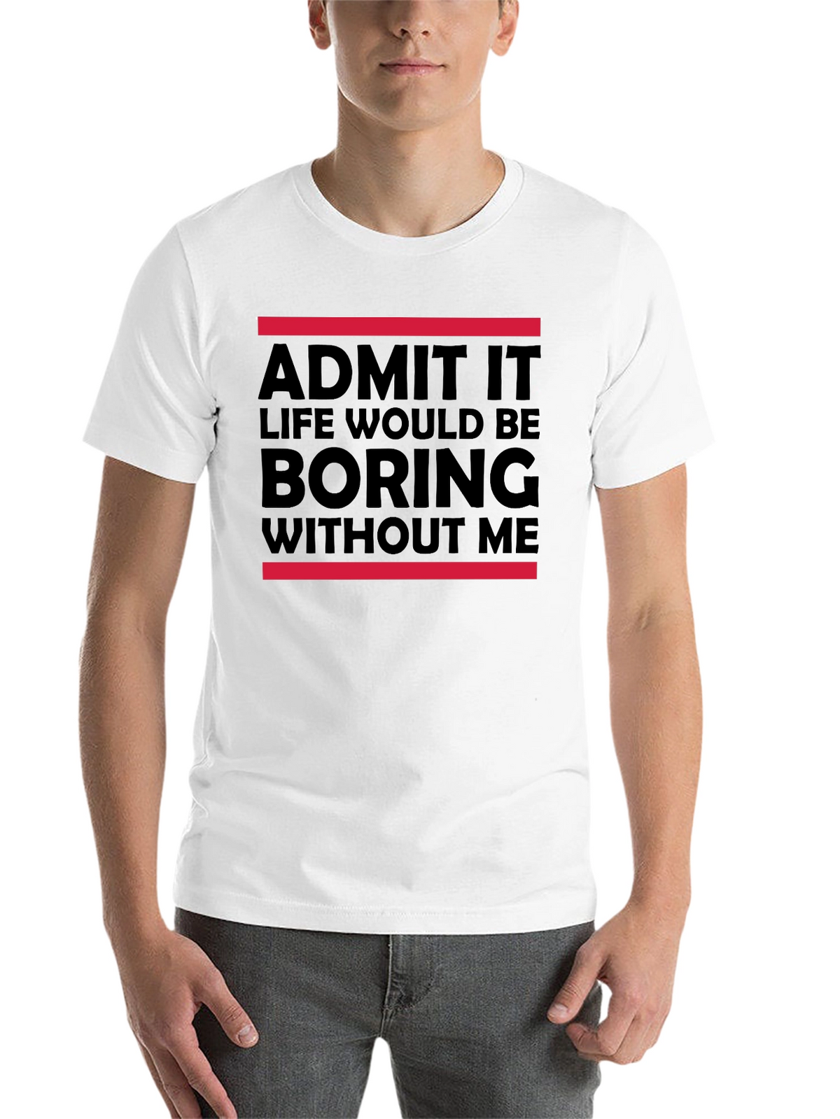 Funny Admit It Graphic Tee