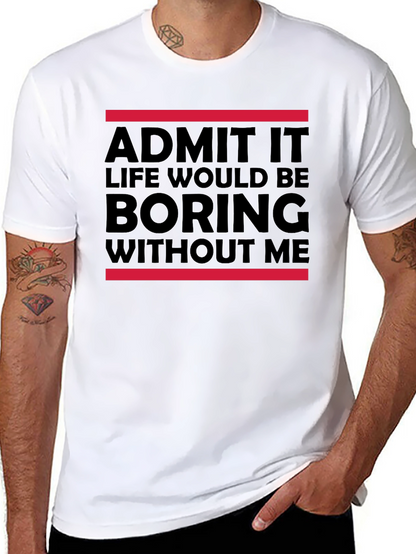 Funny Admit It Graphic Tee