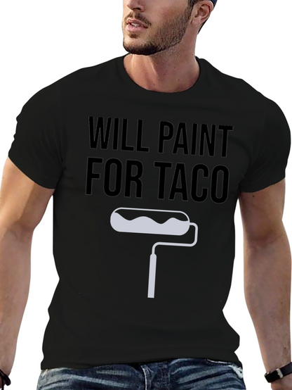 Will Paint For Taco T-Shirt