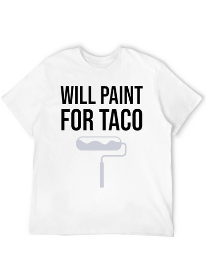 Will Paint For Taco T-Shirt