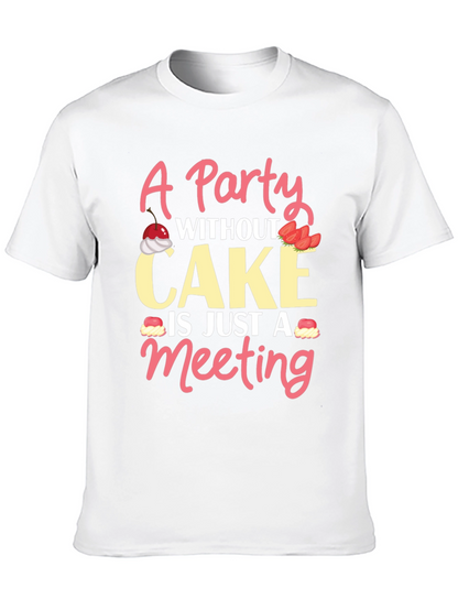 Party Without Cake T-Shirt Funny Foodie Tee