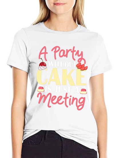 Party Without Cake T-Shirt Funny Foodie Tee