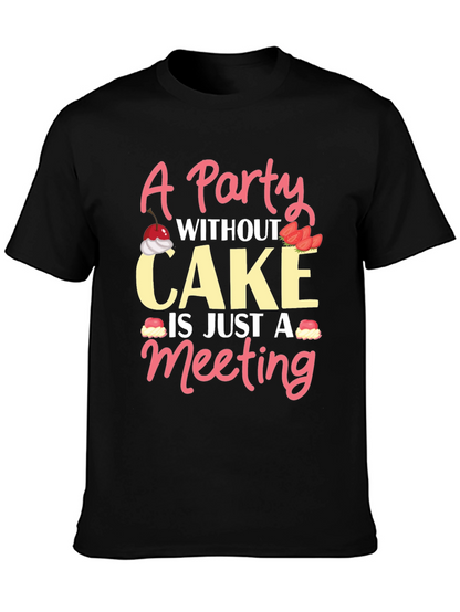 Party Without Cake T-Shirt Funny Foodie Tee