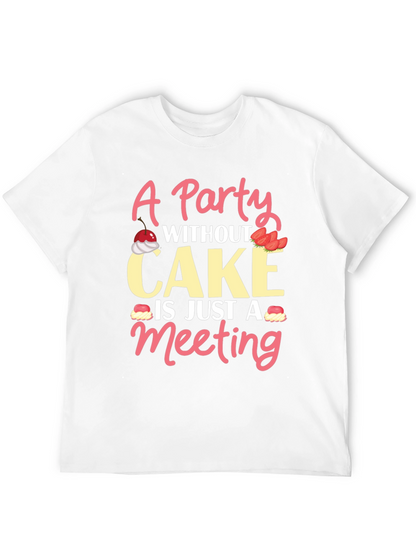 Party Without Cake T-Shirt Funny Foodie Tee