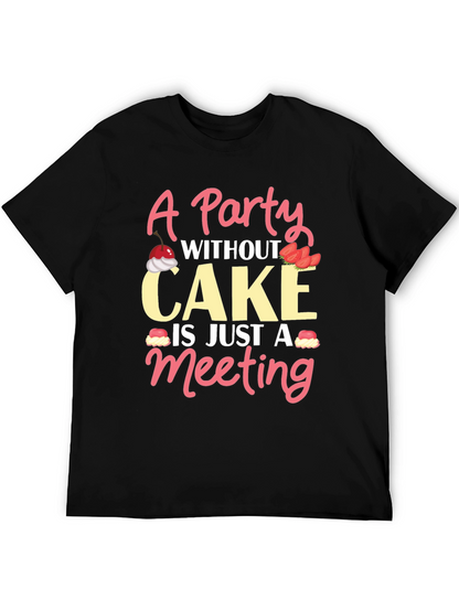Party Without Cake T-Shirt Funny Foodie Tee