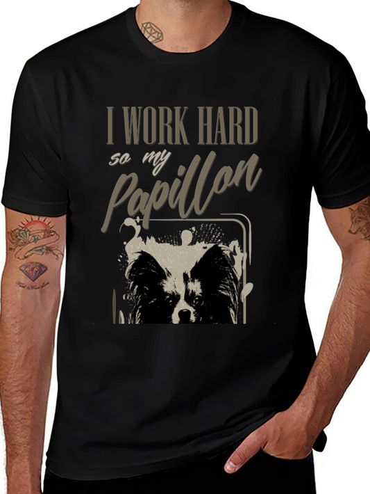 I Work Hard So My Papillon T-Shirt