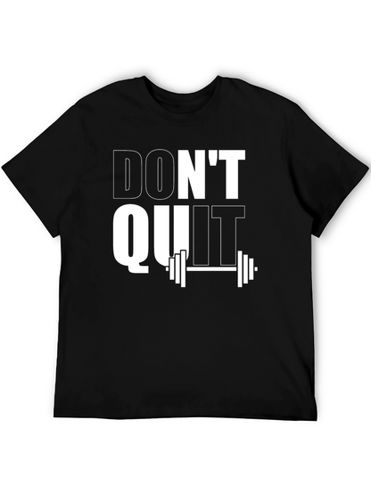 Dont Quit Motivational Gym T-Shirt