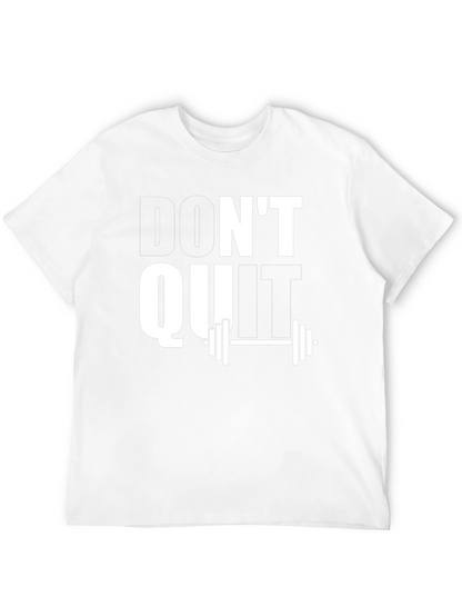 Dont Quit Motivational Gym T-Shirt
