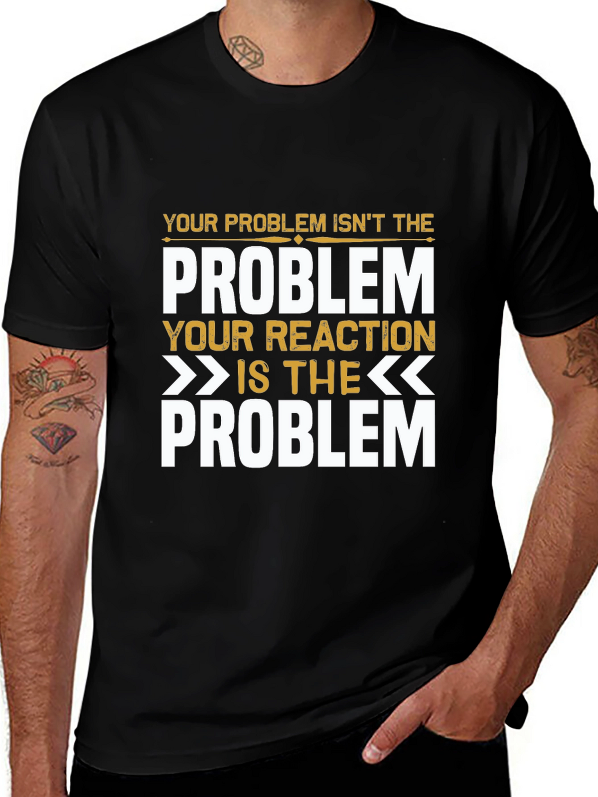 Problem Reaction T-Shirt: Think Before You React
