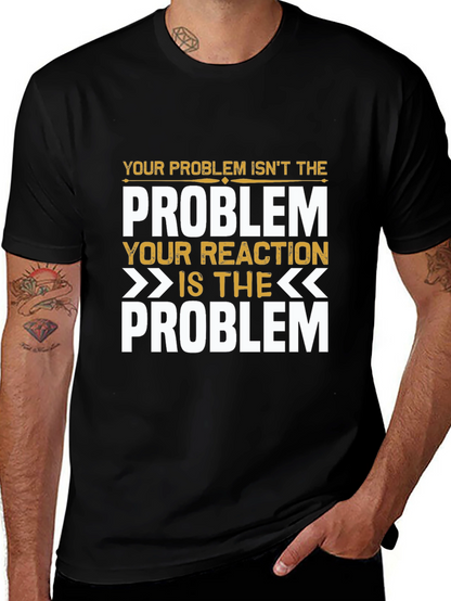 Problem Reaction T-Shirt: Think Before You React