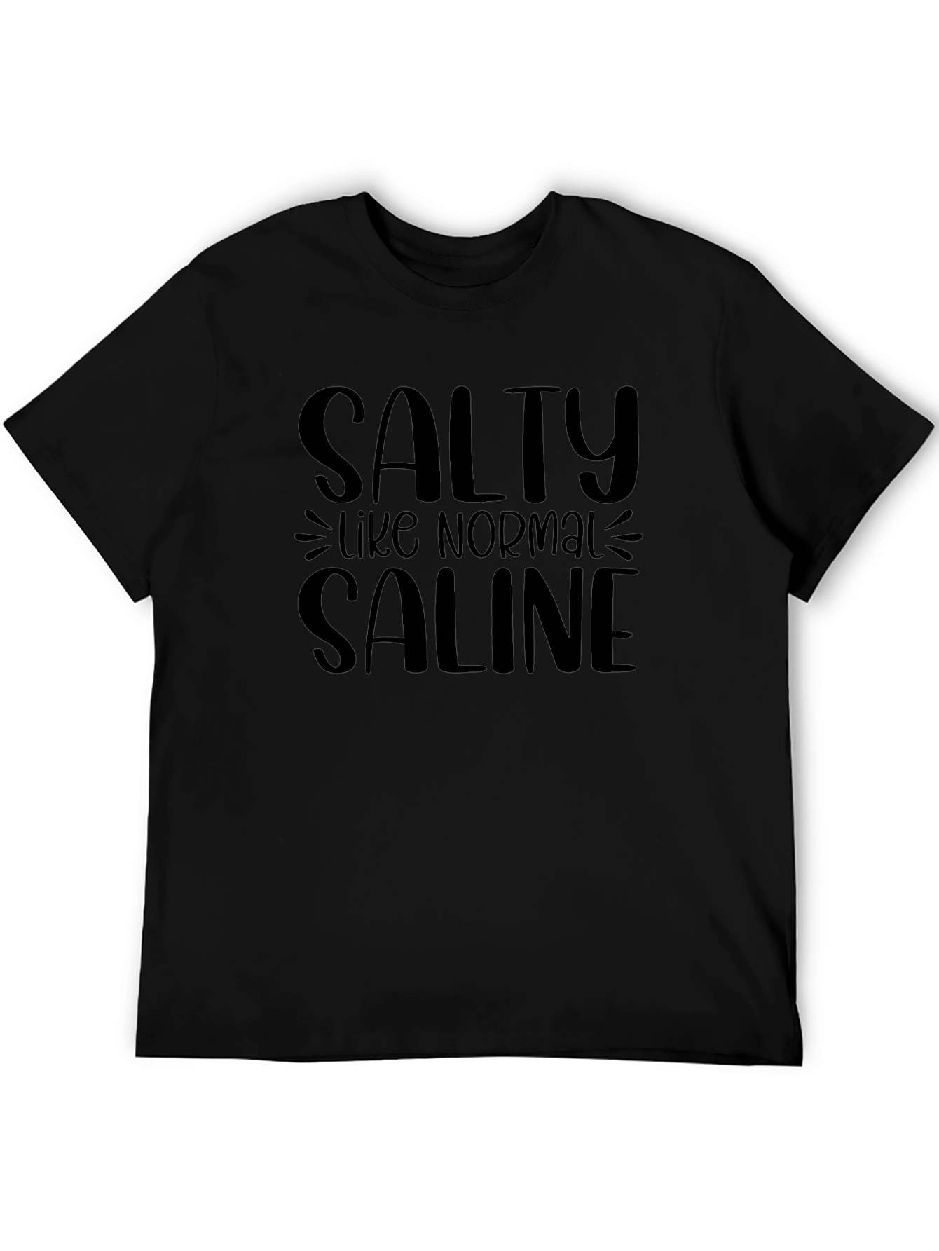 Salty Like Normal Saline Black T-Shirt