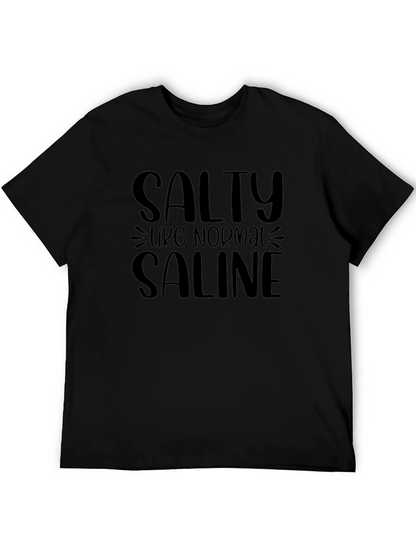 Salty Like Normal Saline Black T-Shirt