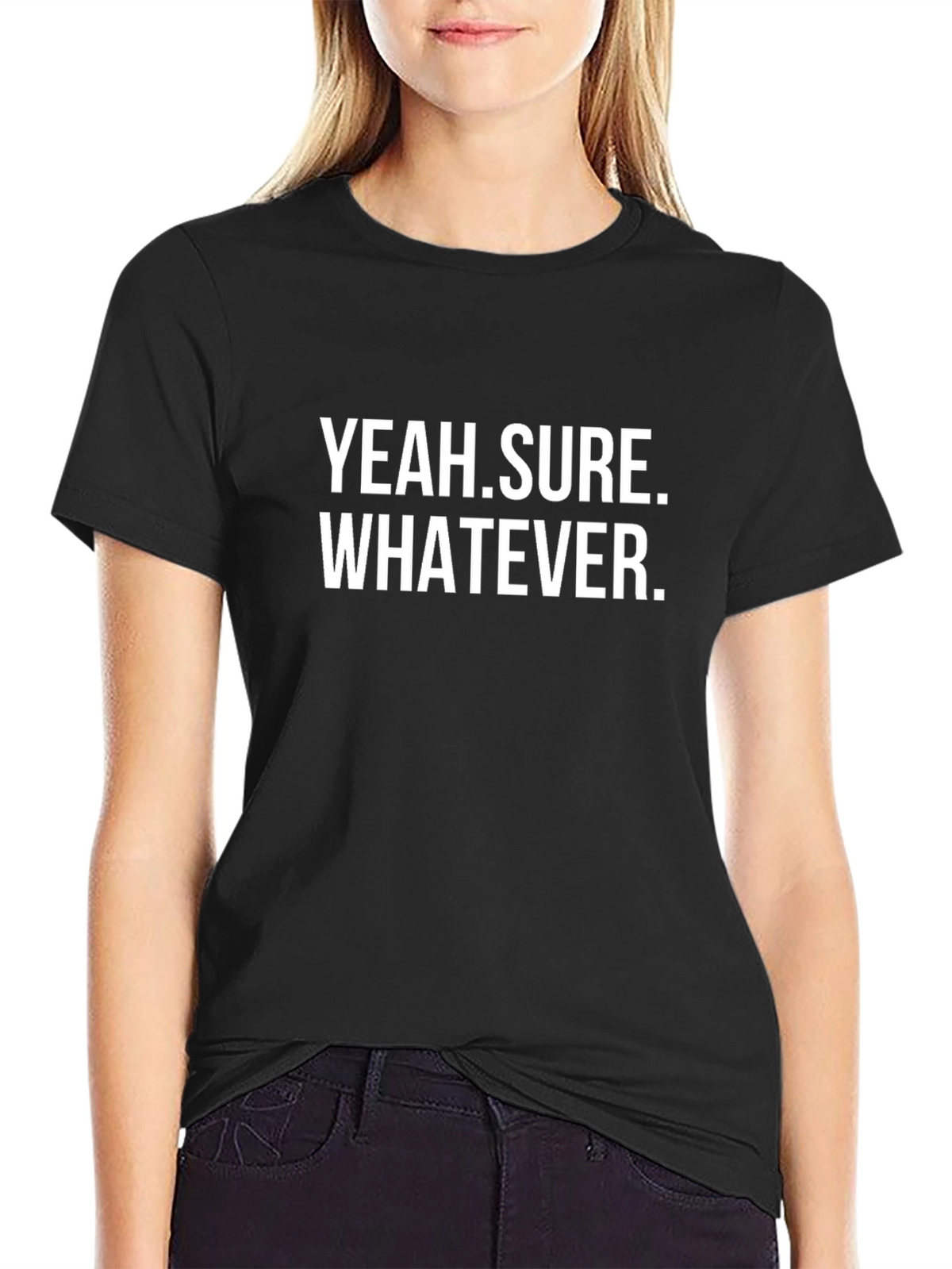 Yeah Sure Whatever Sarcastic T-Shirt