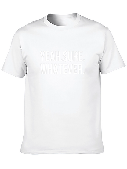 Yeah Sure Whatever Sarcastic T-Shirt