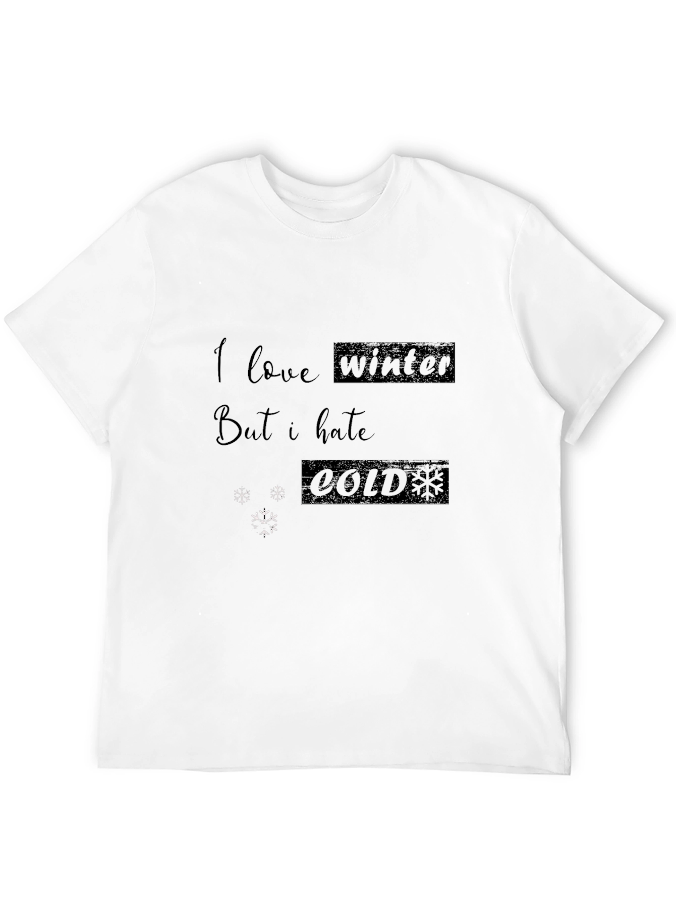 I Love Winter But I Hate Cold Graphic Tee