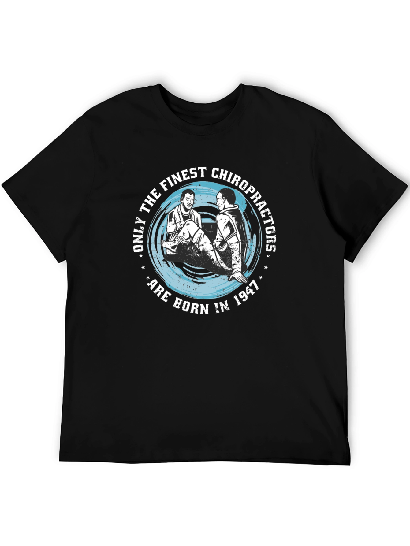 Finest Chiropractors Born in 1947 T-Shirt