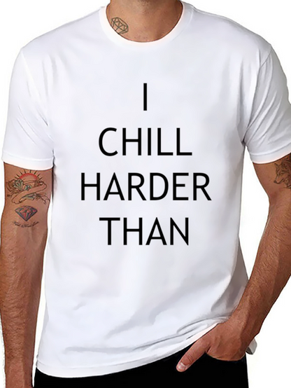 I Chill Harder Than Graphic T-Shirt - Black