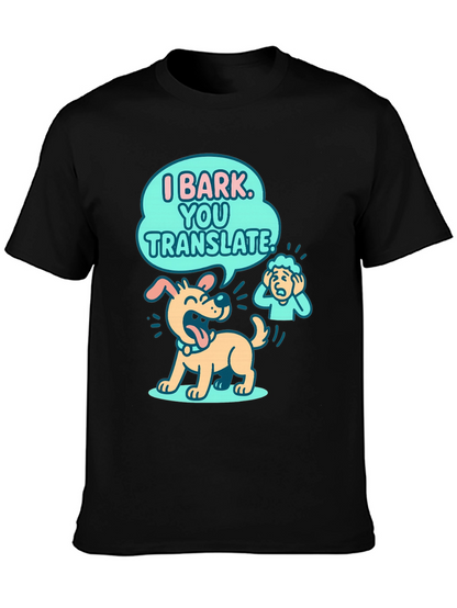 Funny Dog T-Shirt - I Bark You Translate