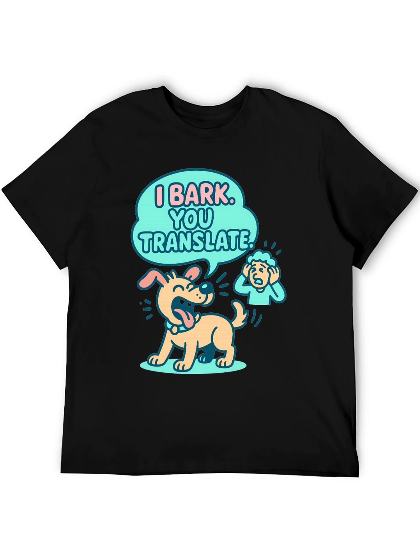 Funny Dog T-Shirt - I Bark You Translate