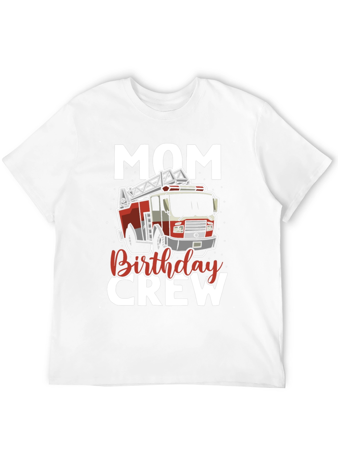 Mom Birthday Crew Firetruck T-Shirt