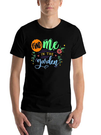 Find Me In The Garden T-Shirt - Black