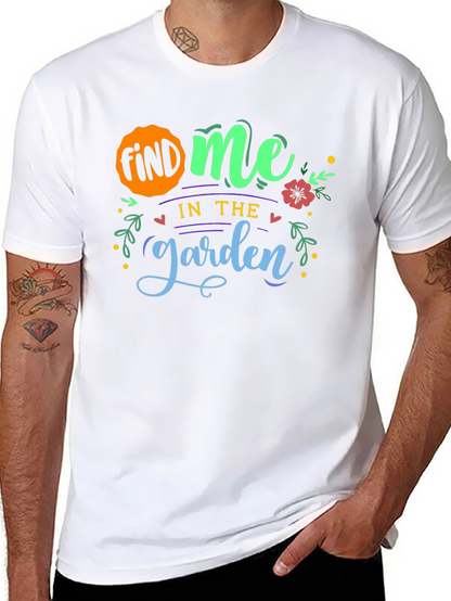 Find Me In The Garden T-Shirt - Black