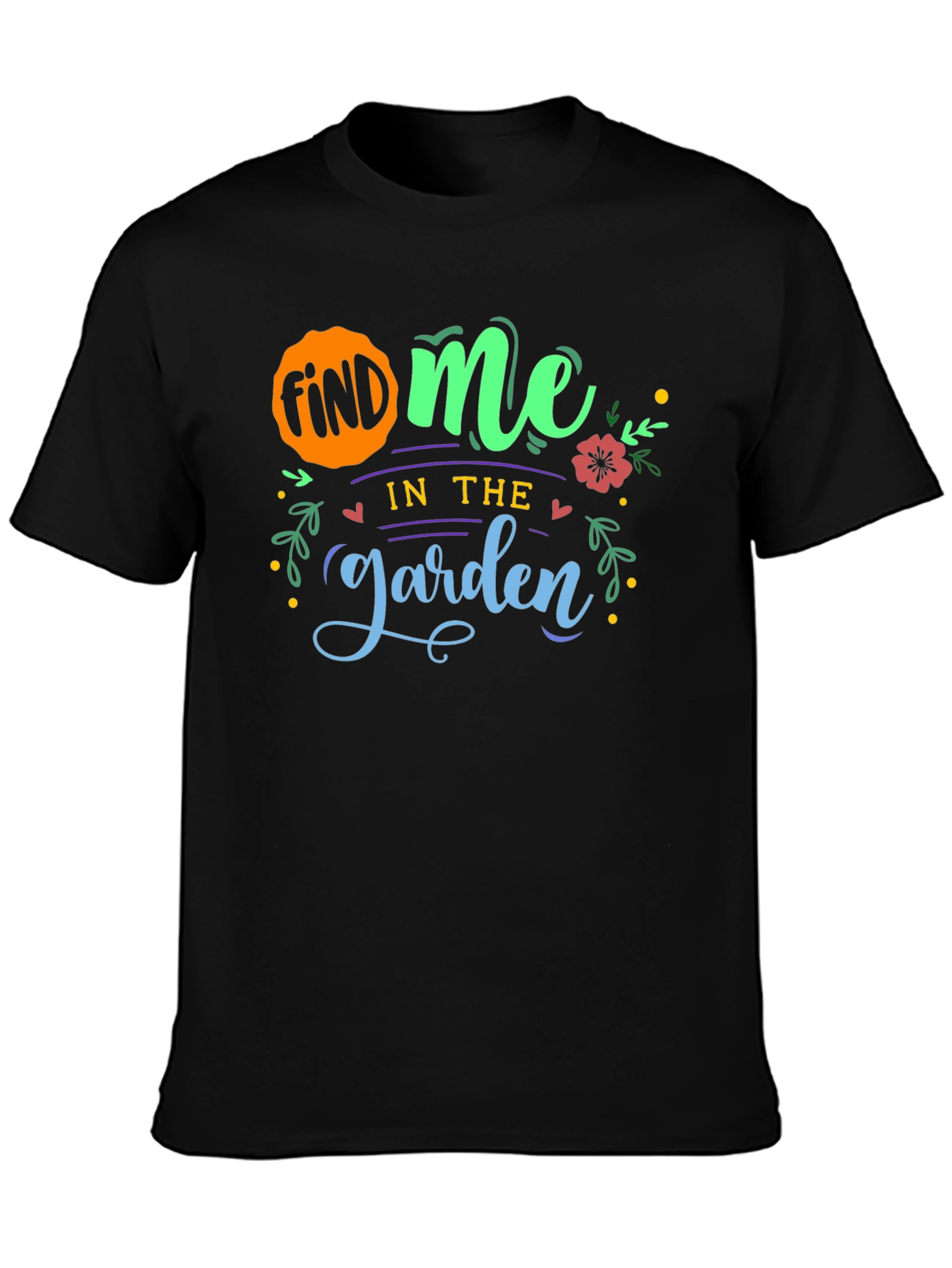 Find Me In The Garden T-Shirt - Black