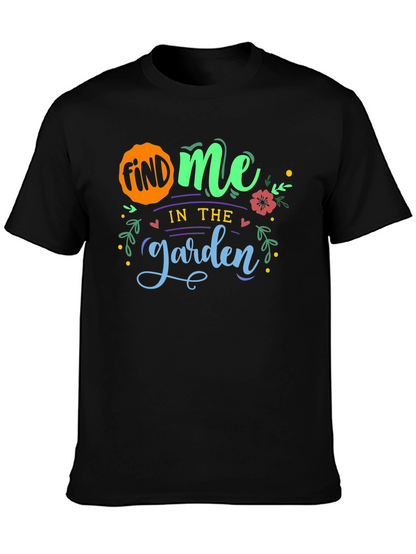 Find Me In The Garden T-Shirt - Black