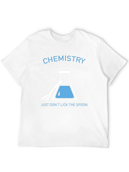 Chemistry is Like Cooking T-Shirt Funny Science Tee
