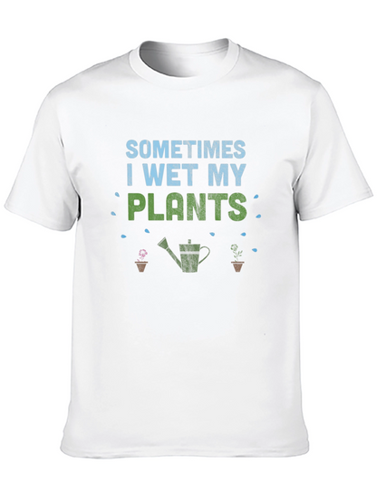 Funny Gardener T-Shirt - I Wet My Plants