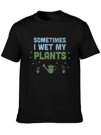 Funny Gardener T-Shirt - I Wet My Plants