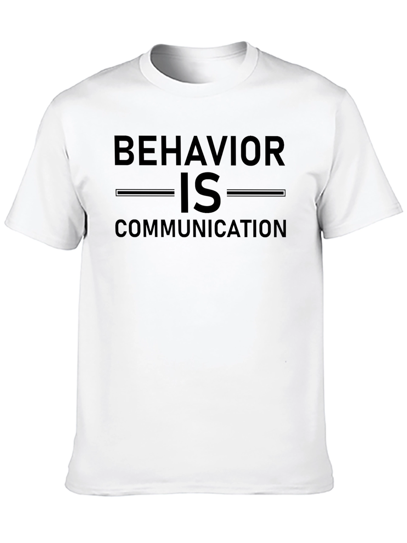 Behavior is Communication Graphic Tee