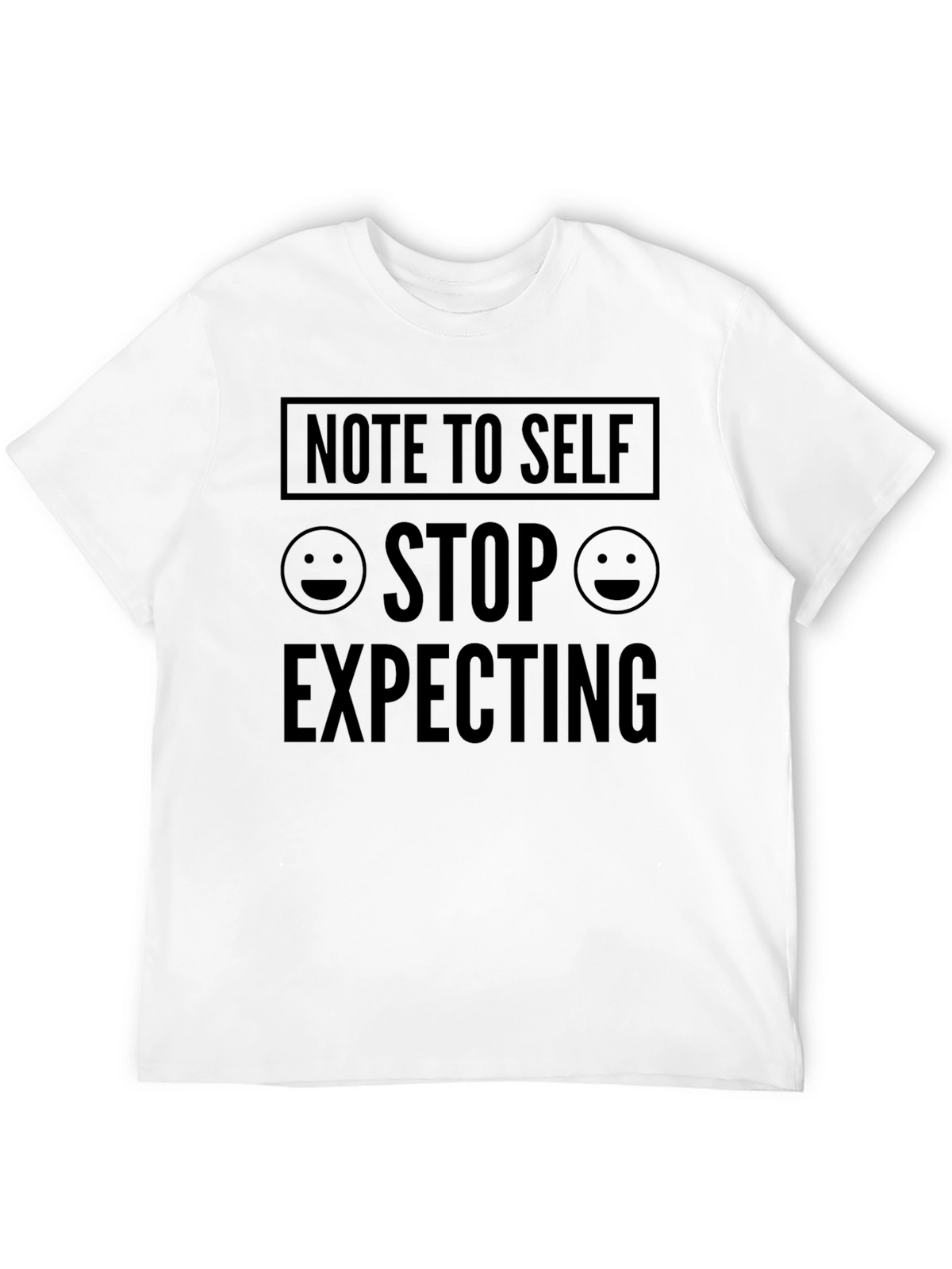 Note to Self Stop Expecting Graphic T-Shirt