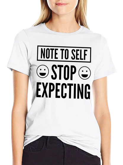 Note to Self Stop Expecting Graphic T-Shirt